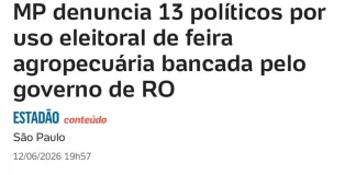 MP denuncia 13 políticos por uso eleitoral de feira agropecuária bancada pelo governo de Rondônia
